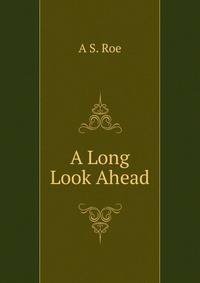 A Long Look Ahead