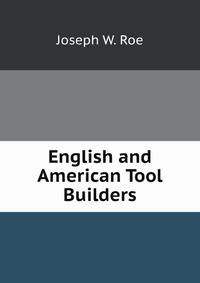 English and American Tool Builders