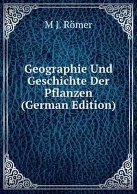 Geographie Und Geschichte Der Pflanzen (German Edition)