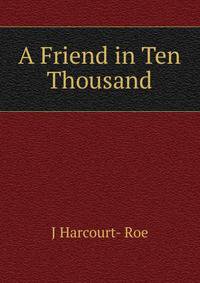A Friend in Ten Thousand
