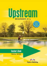 Upstream Beginner A1+. Teacher's Book. (interleaved). Beginner. Книга для учителя