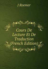 Cours De Lecture Et De Traduction (French Edition)