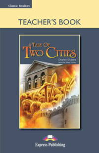 A Tale of Two Cities. Teacher's Book. Книга для учителя