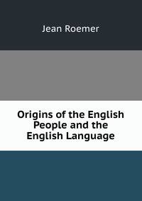 Origins of the English People and the English Language