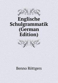Englische Schulgrammatik (German Edition)