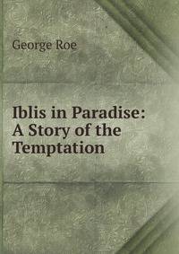 Iblis in Paradise: A Story of the Temptation