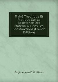 Traite Theorique Et Pratique Sur La Resistance Des Materiaux Dans Les Constructions (French Edition)