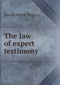 The law of expert testimony