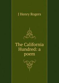 The California Hundred: a poem