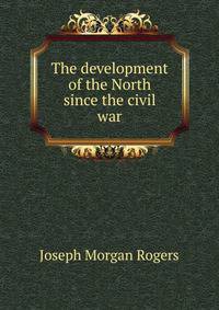 The development of the North since the civil war