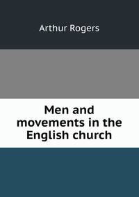 Men and movements in the English church