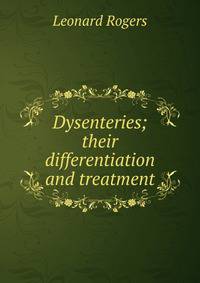 Dysenteries; their differentiation and treatment
