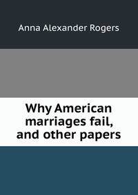 Why American marriages fail, and other papers
