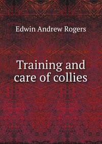 Training and care of collies