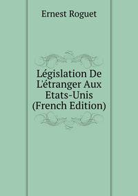 L?gislation De L'?tranger Aux Etats-Unis (French Edition)