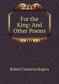 For the King: And Other Poems