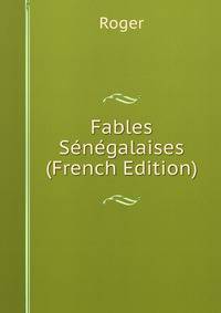 Fables Senegalaises (French Edition)