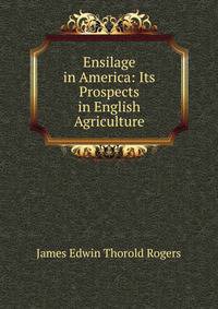 Ensilage in America: Its Prospects in English Agriculture
