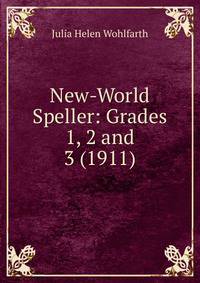 New-World Speller: Grades 1, 2 and 3 (1911)