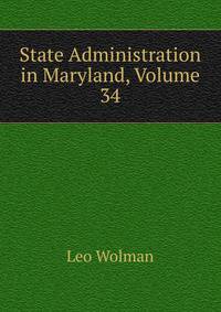 State Administration in Maryland, Volume 34