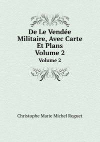 De Le Vende Militaire, Avec Carte Et Plans. Volume 2