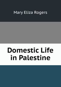Domestic Life in Palestine