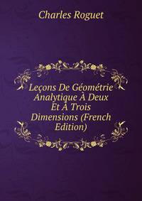 Lecons De Geometrie Analytique A Deux Et A Trois Dimensions (French Edition)