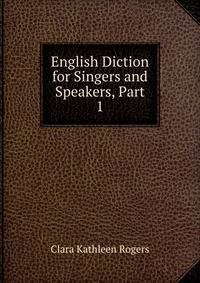 English Diction for Singers and Speakers, Part 1