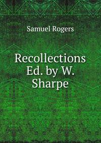 Recollections Ed. by W. Sharpe.