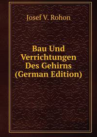 Bau Und Verrichtungen Des Gehirns (German Edition)