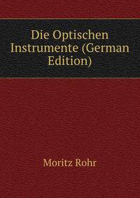 Die Optischen Instrumente (German Edition)