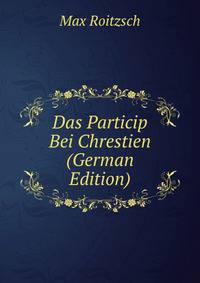 Das Particip Bei Chrestien (German Edition)