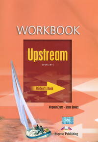 Upstream Level B1+. Workbook. Intermediate. Рабочая тетрадь (2007)