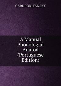 A Manual Phodologial Anatod (Portuguese Edition)