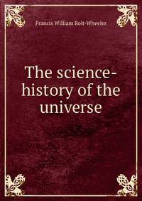 The science-history of the universe