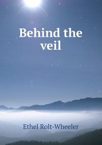 Behind the veil