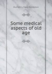 Some medical aspects of old age