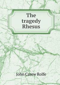 The tragedy Rhesus