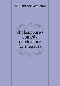 Shakespeare's comedy of Measure for measure
