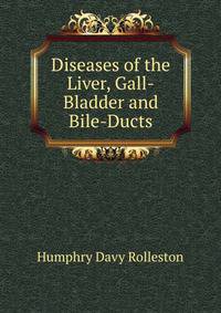Diseases of the Liver, Gall-Bladder and Bile-Ducts
