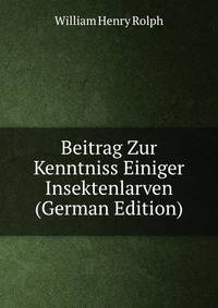 Beitrag Zur Kenntniss Einiger Insektenlarven (German Edition)