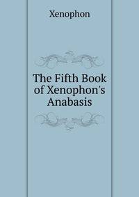 The Fifth Book of Xenophon's Anabasis