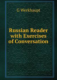 Russian Reader with Exercises of Conversation