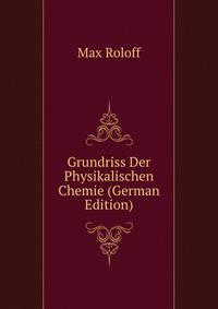 Grundriss Der Physikalischen Chemie (German Edition)