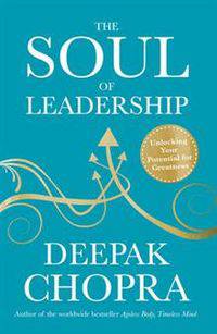 The Soul of Leadership: Unlocking Your Potential for Greatness
