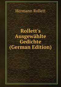Rollett's Ausgew?hlte Gedichte (German Edition)