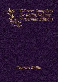 OEuvres Completes De Rollin, Volume 9 (German Edition)