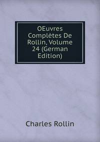OEuvres Completes De Rollin, Volume 24 (German Edition)