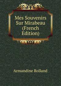 Mes Souvenirs Sur Mirabeau (French Edition)