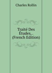 Traite Des Etudes, . (French Edition)